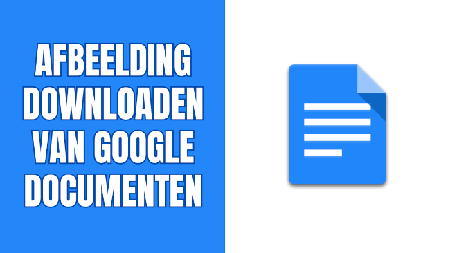 Een afbeelding downloaden van Google Documenten