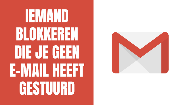 Iemand blokkeren op Gmail die je geen e-mail heeft gestuurd