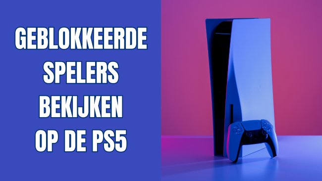 Geblokkeerde spelers bekijken op je PS5 (stap voor stap)