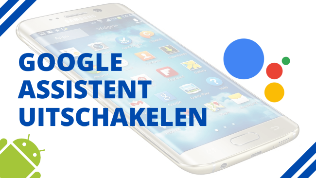 Google Assistent uitschakelen op een Samsung-telefoon