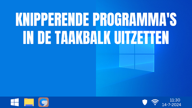 Knipperende programma's in de taakbalk uitzetten in Windows 11