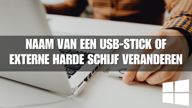 De naam van een USB-stick of externe harde schijf veranderen