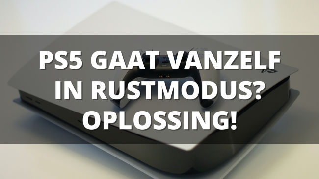 PS5 gaat vanzelf in rustmodus? Hier is de oplossing!