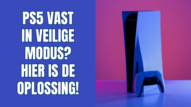 PS5 vast in veilige modus? Hier is de oplossing!