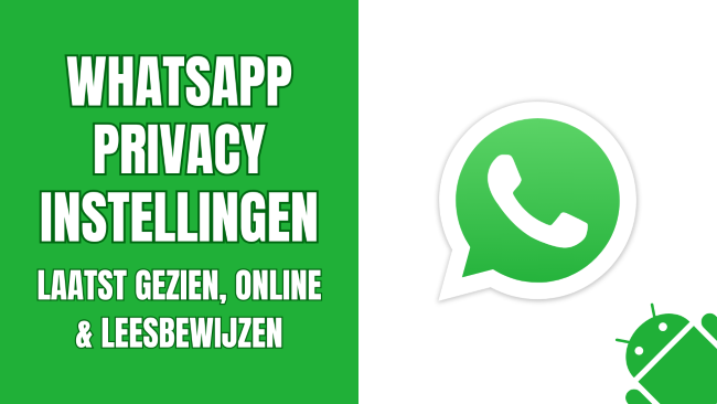 WhatsApp privacy: laatst gezien, online en leesbewijzen